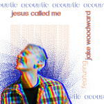 Jesus Called Me (Acoustic Version), альбом Christ Church Manchester Music