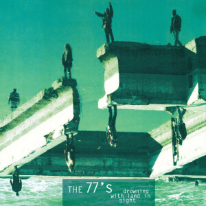 Drowning with Land in Sight (Deluxe Remaster), album by 77s