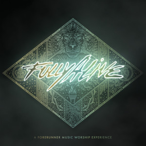 Fully Alive, album by Forerunner Music