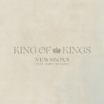 King Of Kings, альбом Newsboys
