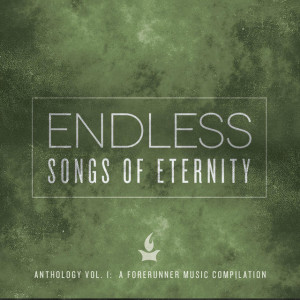Endless: Songs of Eternity, album by Forerunner Music