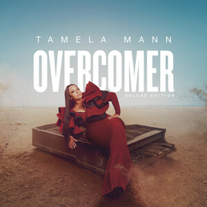 Overcomer (Deluxe), album by Tamela Mann