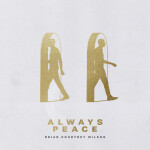 Always Peace (Radio Edit), album by Brian Courtney Wilson