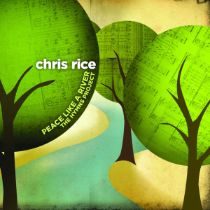 Peace Like A River: The Hymns Project, album by Chris Rice