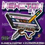 Newston 2 (Slowed & Chopped) [Slowed & Chopped by Dj Disciple Drew]