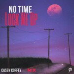 No Time Lock Me Up, album by N!x