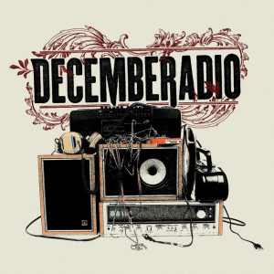 DecembeRadio, album by Decemberadio