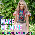Make Me Move, альбом Kerrie Roberts