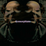 Dysmorphiate, альбом A Moment in Pompeii