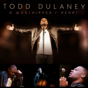 A Worshipper's Heart (Live), альбом Todd Dulaney