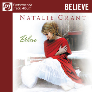 Believe (Performance Track Album), album by Natalie Grant