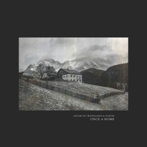 Once a Home, album by Antarctic Wastelands