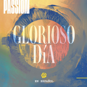 Glorioso Día, album by Passion