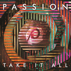 Passion: Take It All (Live), альбом Passion
