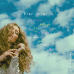 Dear Jesus, album by Hannah Oliver