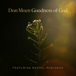 Goodness of God (feat. Rachel Robinson), альбом Don Moen
