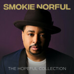 Smokie Norful: The Hopeful Collection