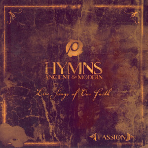 Hymns Ancient And Modern (Live), альбом Passion