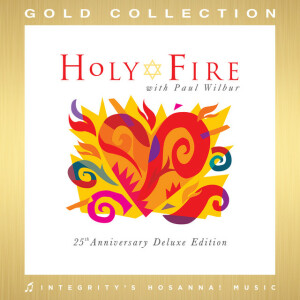 Holy Fire (Live - 25th Anniversary Deluxe Edition), альбом Paul Wilbur