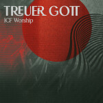 Treuer Gott, album by ICF Worship