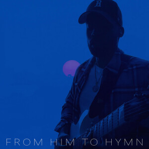 From HIM To Hymn, album by Stevie Rizo