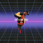 Do or Die, album by N!x