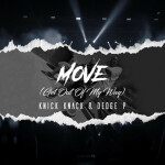 MOVE (Get Out Of My Way)