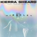 Miracles (feat. Pastor Mike Jr.), album by Kierra Sheard