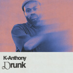 Drunk, album by K-Anthony