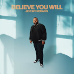 Believe You Will, альбом Jeremy Rosado