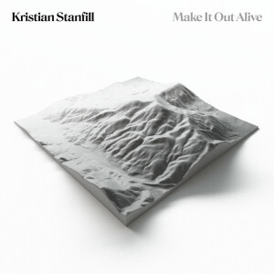 Make It Out Alive, album by Kristian Stanfill