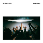 His Name is Jesus, album by Jeremy Riddle