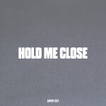 Hold Me Close, альбом Aaron Cole