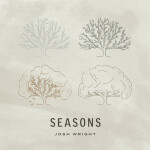 Seasons, альбом Josh Wright