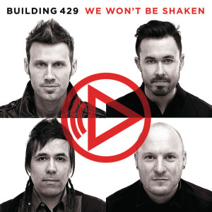 We Won't Be Shaken, album by Building 429