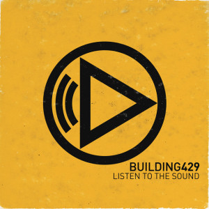 Listen To The Sound, album by Building 429