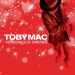 TobyMac: The Goodness of Christmas