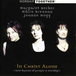 Worship Together: In Christ Alone, альбом Moya Brennan