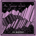 The Saviour Is Here, album by ICF Worship