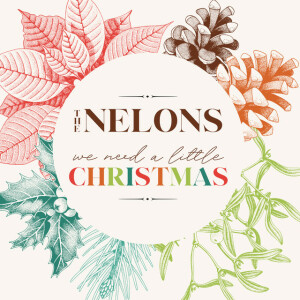 We Need A Little Christmas, album by The Nelons