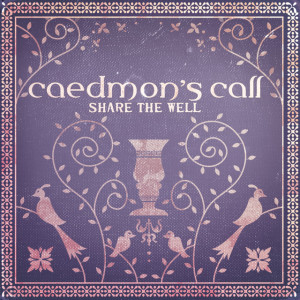 Share The Well, album by Caedmon's Call