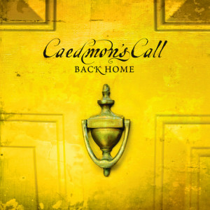 Back Home, альбом Caedmon's Call