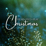 Hear Feel Play Christmas