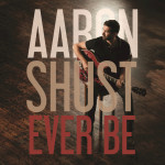 Ever Be, альбом Aaron Shust
