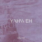 Yahweh, album by Leeland
