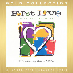 First Love (Deluxe Gold Edition), альбом Paul Baloche