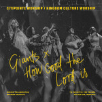Giants / How Good The Lord Is (Live), альбом Citipointe Live