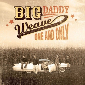 One and Only, album by Big Daddy Weave