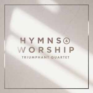 Hymns & Worship, album by Triumphant Quartet