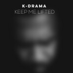 Keep Me Lifted, альбом K-Drama